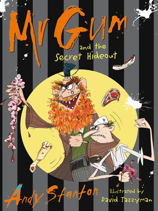 Title details for Mr Gum and the Secret Hideout by Andy Stanton - Available